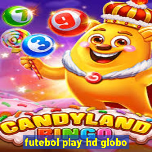 futebol play hd globo